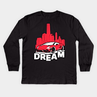 Dream Sports Car For Car enthusiasts Kids Long Sleeve T-Shirt